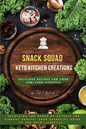 SNACK SQUAD'S Keto Kitchen Creations